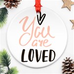 You Are Loved Round Ornament (Two Sides) Front