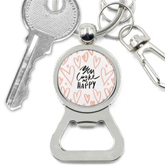 You Mak Me Happy Bottle Opener Key Chains by alllovelyideas