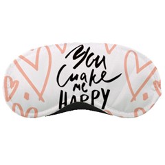 You Mak Me Happy Sleeping Masks by alllovelyideas