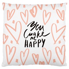 You Mak Me Happy Standard Flano Cushion Case (two Sides) by alllovelyideas