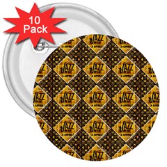 Jazz It Up 3  Buttons (10 Pack)  by ArtworkByPatrick