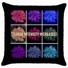 Floral Intensity Increases  Throw Pillow Case (black) by okhismakingart