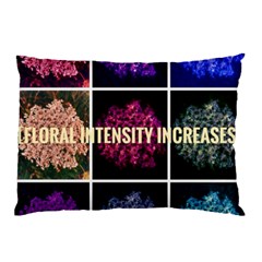 Floral Intensity Increases  Pillow Case (two Sides) by okhismakingart