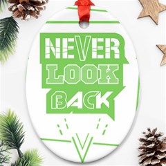 Never Look Back Ornament (oval) by Melcu