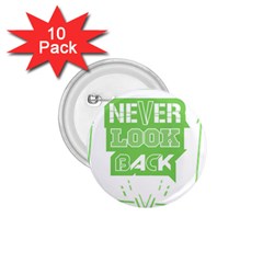 Never Look Back 1 75  Buttons (10 Pack)