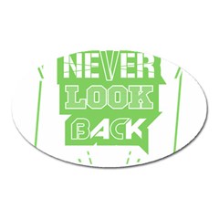 Never Look Back Oval Magnet by Melcu