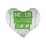 Never Look Back Standard 16  Premium Flano Heart Shape Cushions Front