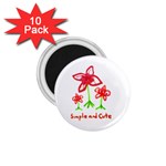 Flowers And Cute Phrase Pencil Drawing 1.75  Magnets (10 pack)  Front