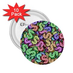 Money Currency Rainbow 2 25  Buttons (10 Pack)  by HermanTelo