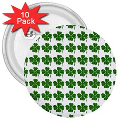 Shamrocks Clover Green Leaf 3  Buttons (10 Pack)  by HermanTelo