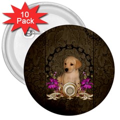 Cute Little Puppy With Flowers 3  Buttons (10 Pack)  by FantasyWorld7