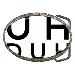 Uh Duh Belt Buckles by FattysMerch