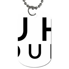 Uh Duh Dog Tag (one Side) by FattysMerch