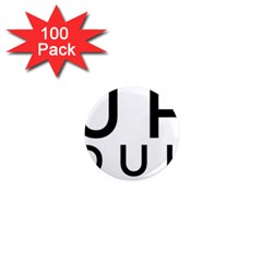 Uh Duh 1  Mini Magnets (100 Pack) 