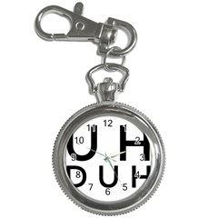 Uh Duh Key Chain Watches by FattysMerch