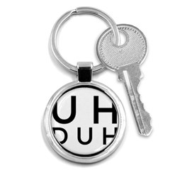 Uh Duh Key Chain (round) by FattysMerch