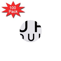 Uh Duh 1  Mini Buttons (100 Pack)  by FattysMerch