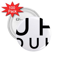 Uh Duh 2 25  Buttons (100 Pack)  by FattysMerch