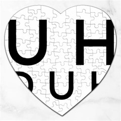 Uh Duh Jigsaw Puzzle (heart) by FattysMerch