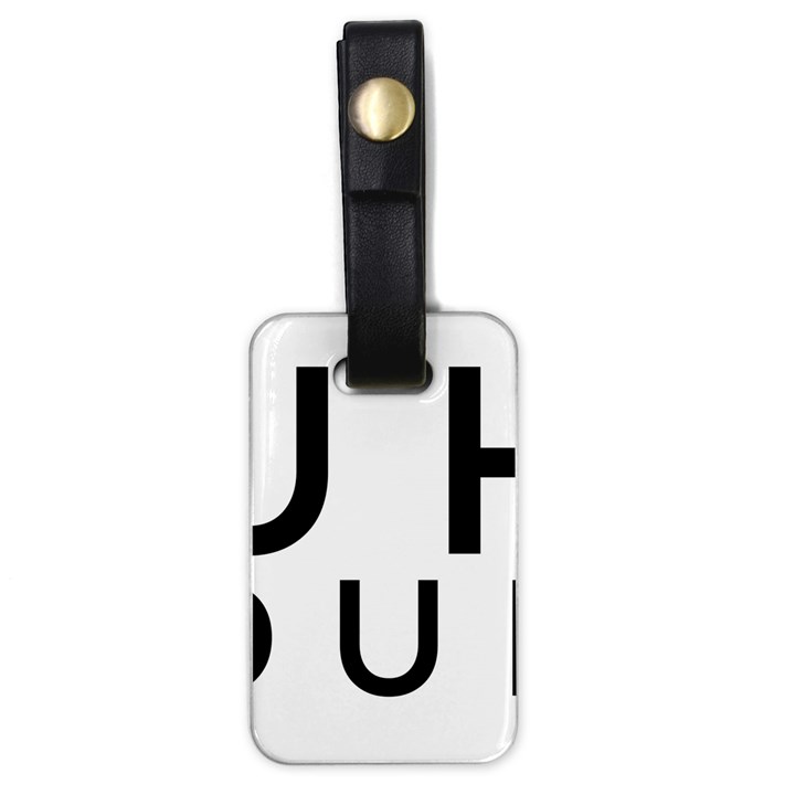 Uh Duh Luggage Tag (one side)