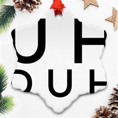 Uh Duh Ornament (snowflake) by FattysMerch