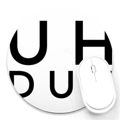 Uh Duh Round Mousepads by FattysMerch