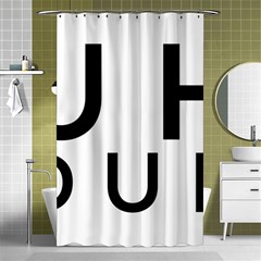 Uh Duh Shower Curtain 48  X 72  (small)  by FattysMerch