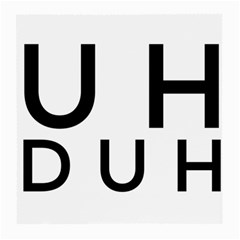 Uh Duh Medium Glasses Cloth (2 Sides) by FattysMerch