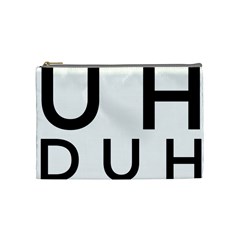 Uh Duh Cosmetic Bag (medium)