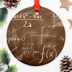 Mathematics Brown Round Ornament (two Sides) by snowwhitegirl