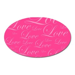 Pinklove Oval Magnet by designsbyamerianna