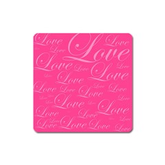 Pinklove Square Magnet by designsbyamerianna