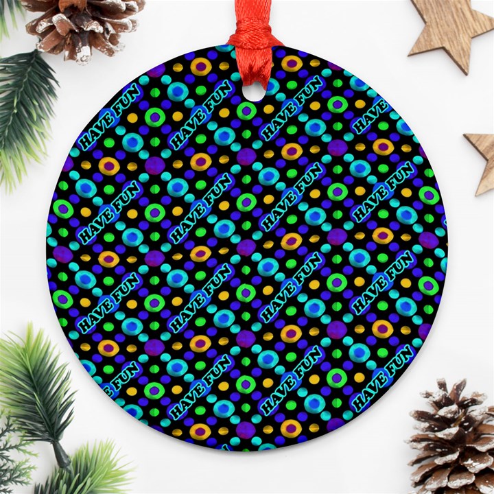 Have Fun Multicolored Text Pattern Ornament (Round)