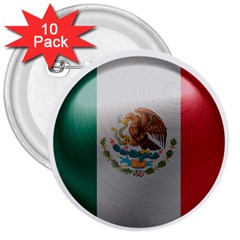 Mexico Flag Country National 3  Buttons (10 Pack)  by Sapixe