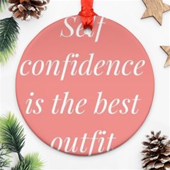 Self Confidence  Ornament (round) by Abigailbarryart