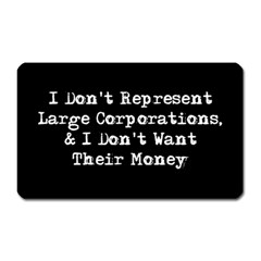 Don t Represent Large Corporations  Magnet (rectangular) by WensdaiAmbrose