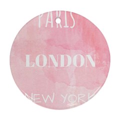 Paris, London, New York Round Ornament (two Sides) by Lullaby