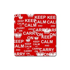 Keep Calm And Carry On Square Magnet by Vaneshart