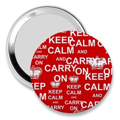 Keep Calm And Carry On 3  Handbag Mirrors by Vaneshart