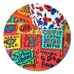 Need Coffee Magnet 5  (round) by Amoreluxe