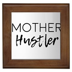 Mother Hustler Framed Tile by Amoreluxe