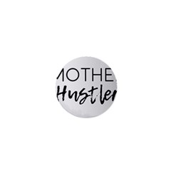 Mother Hustler 1  Mini Buttons by Amoreluxe