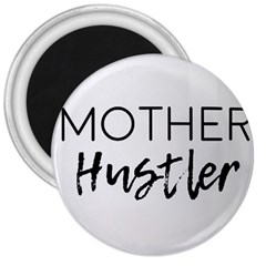 Mother Hustler 3  Magnets by Amoreluxe