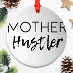 Mother Hustler Ornament (Round) Front