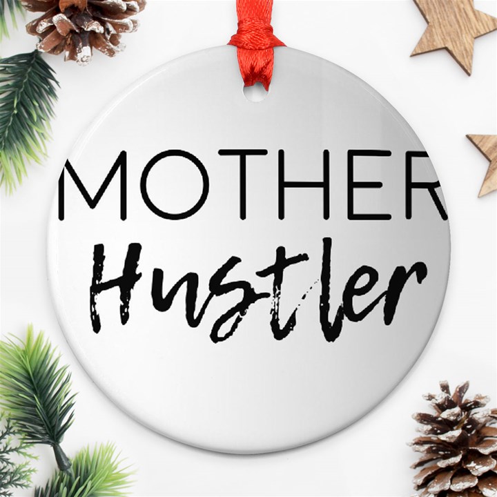 Mother Hustler Ornament (Round)