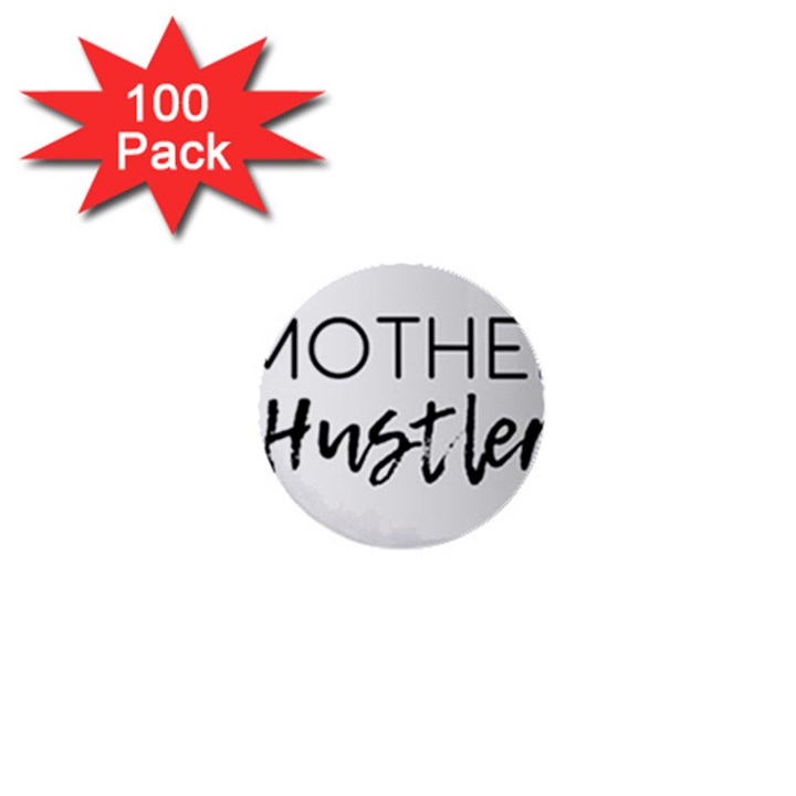 Mother Hustler 1  Mini Buttons (100 pack) 