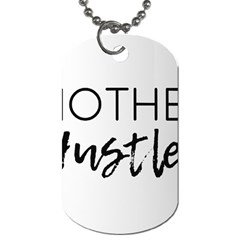 Mother Hustler Dog Tag (one Side) by Amoreluxe