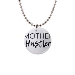 Mother Hustler 1  Button Necklace by Amoreluxe