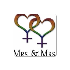 Mrs  And Mrs  Square Magnet by LiveLoudGraphics