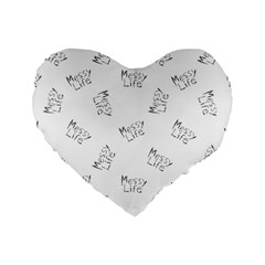 Messy Life Phrase Motif Typographic Pattern Standard 16  Premium Heart Shape Cushions by dflcprintsclothing